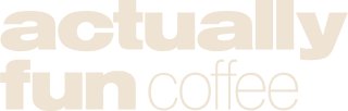 Actually Fun Coffee