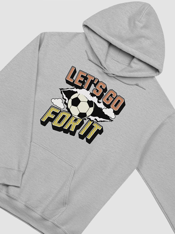 Lets Go For It Soccer Spirit Classic Hoodie product image (2)