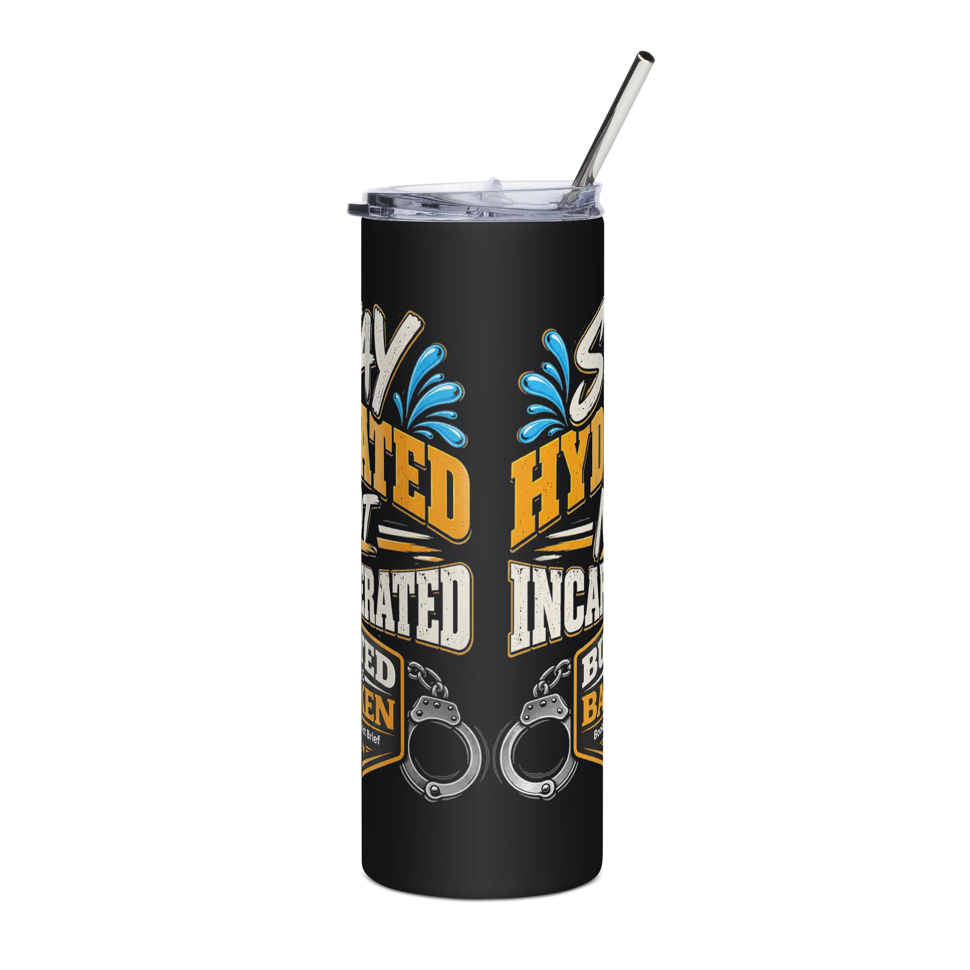 Stay Hydrated Not Incarcerated product image (3)