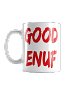 GOOD ENUF Mug