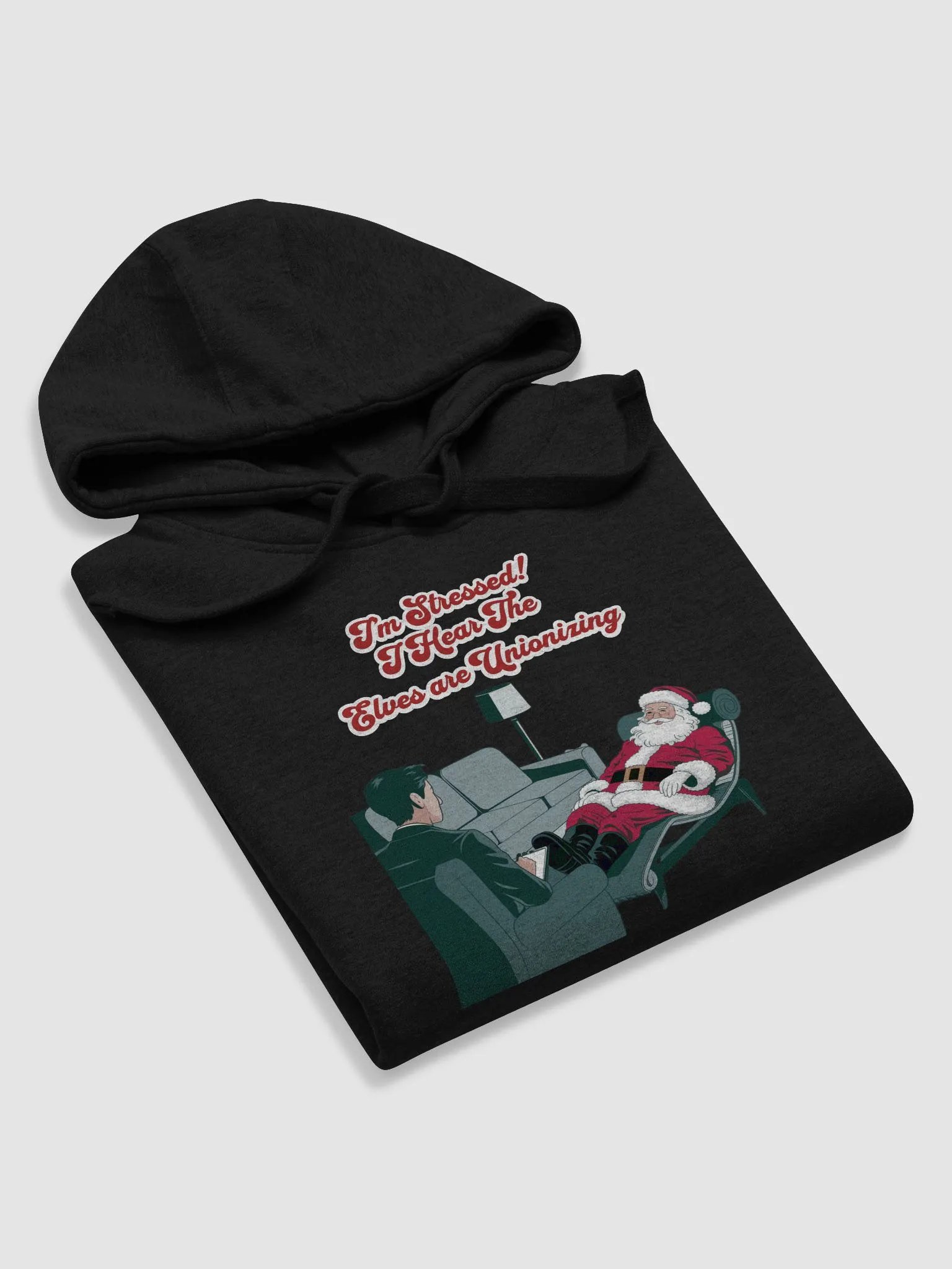 I'm Stressed! I Hear The Elves Are Unionizing Hoodie product image (25)