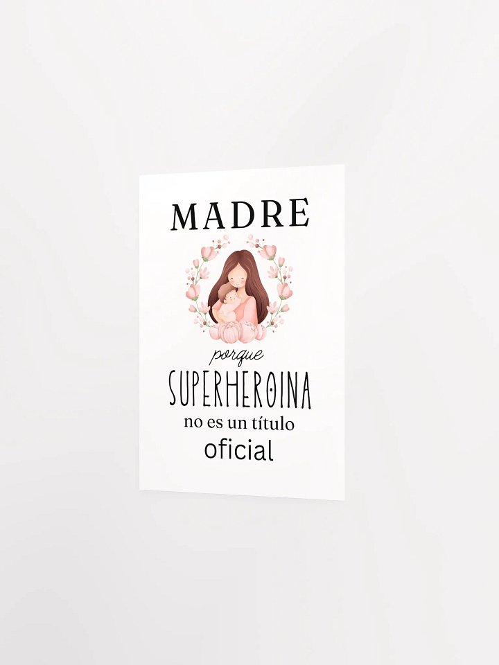 Madre Porque Superheroina no es un titulo oficial paper poster product image (2)