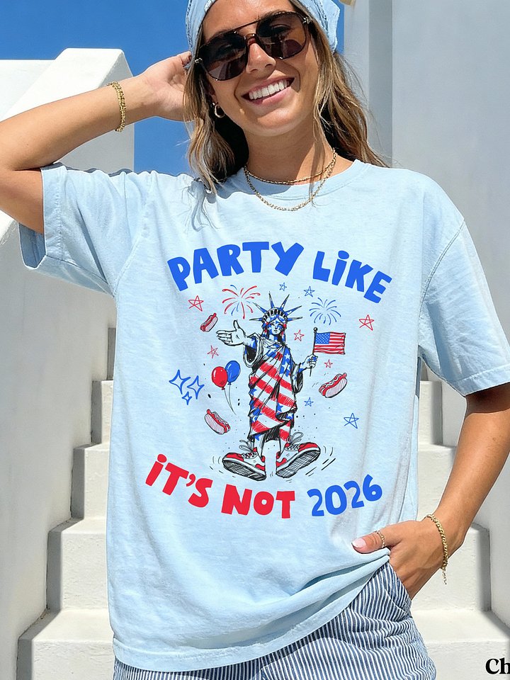 Anti Trump Party Like It's Not 2026, Political Satire, USA 250 Bday Shirt product image (56)