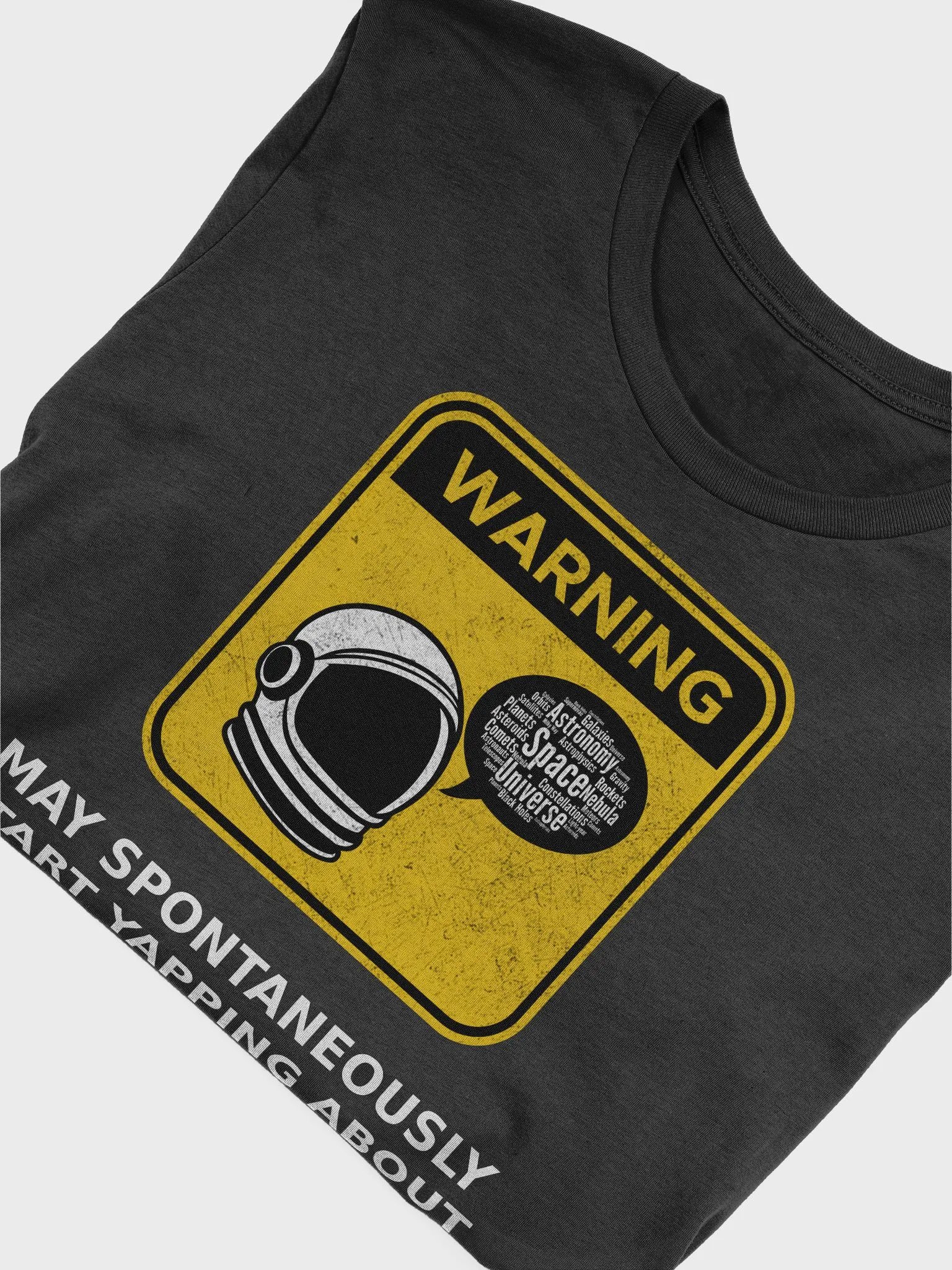 Warning May spontaneously start yapping about space T-Shirt product image (3)
