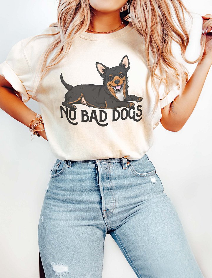 No Bad Dogs T-Shirt of a Chihuahua (Tricolor) | Funny T-Shirt for Chihuahua Paw-rents product image (2)