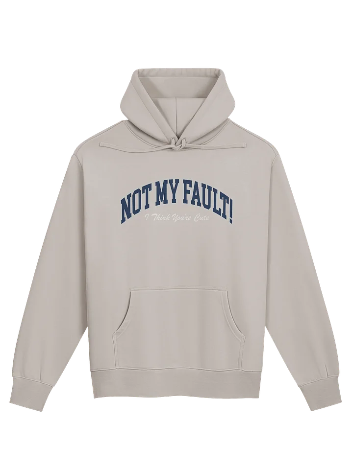 not my fault - University Hoodie product image (2)
