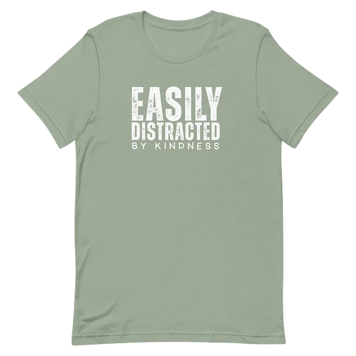 Easily Distracted By Kindness T-Shirt product image (1)