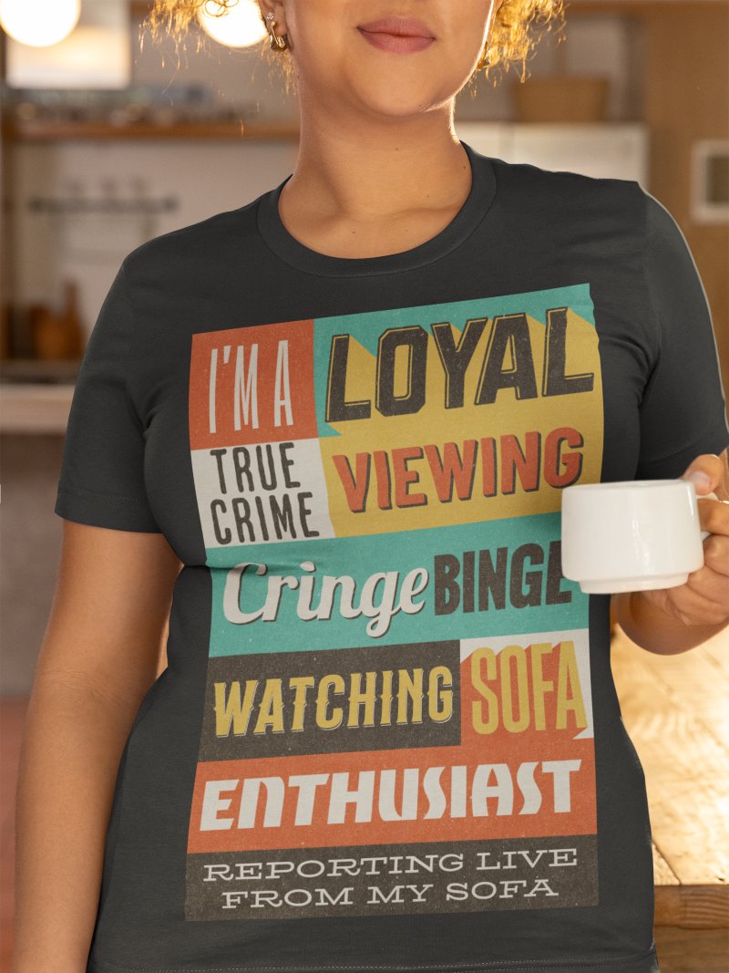 Loyal Cringe Binge Sofa Enthusiast Tee product image (46)