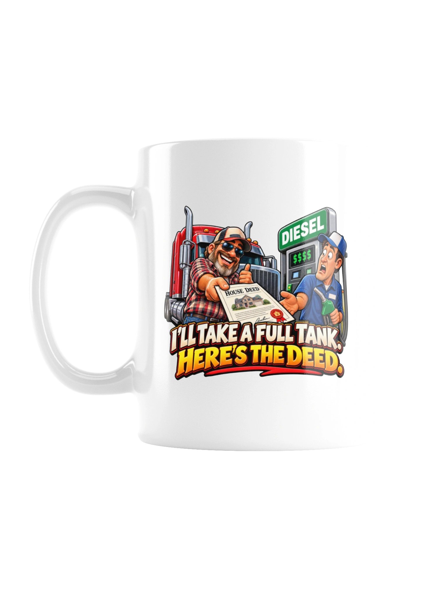 I’LL TAKE A FULL TANK. HERE’S THE DEED. MUG product image (1)