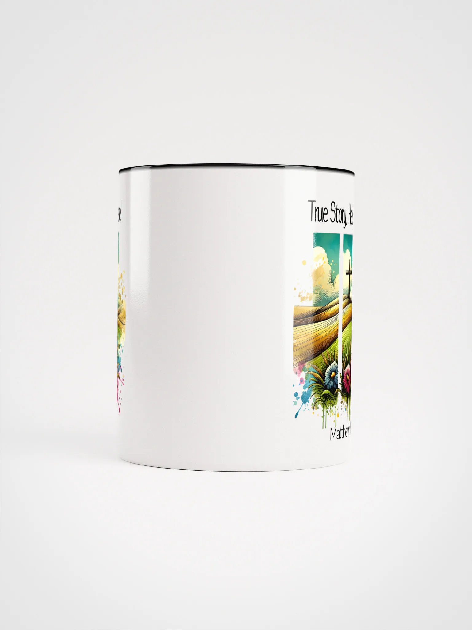 Inspirational Accent Ceramic Mug - 'True Story, .... - 11oz product image (5)