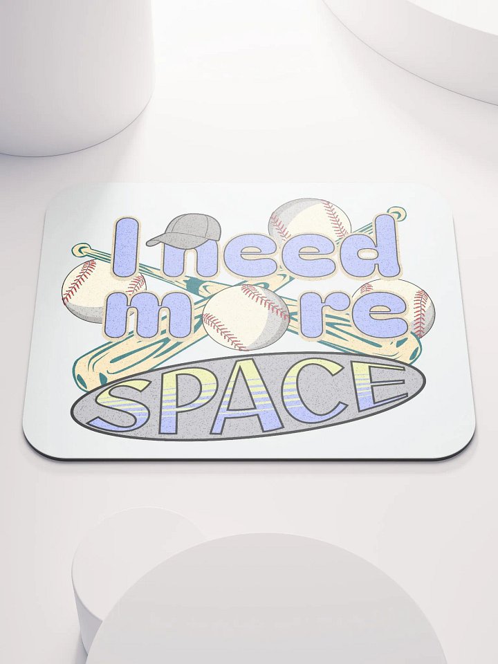 I Need More Space Baseball Mouse Pad product image (1)