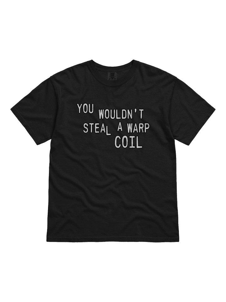 TrekCulture: You Wouldn't Steal A Warp Coil - T-shirt product image (1)