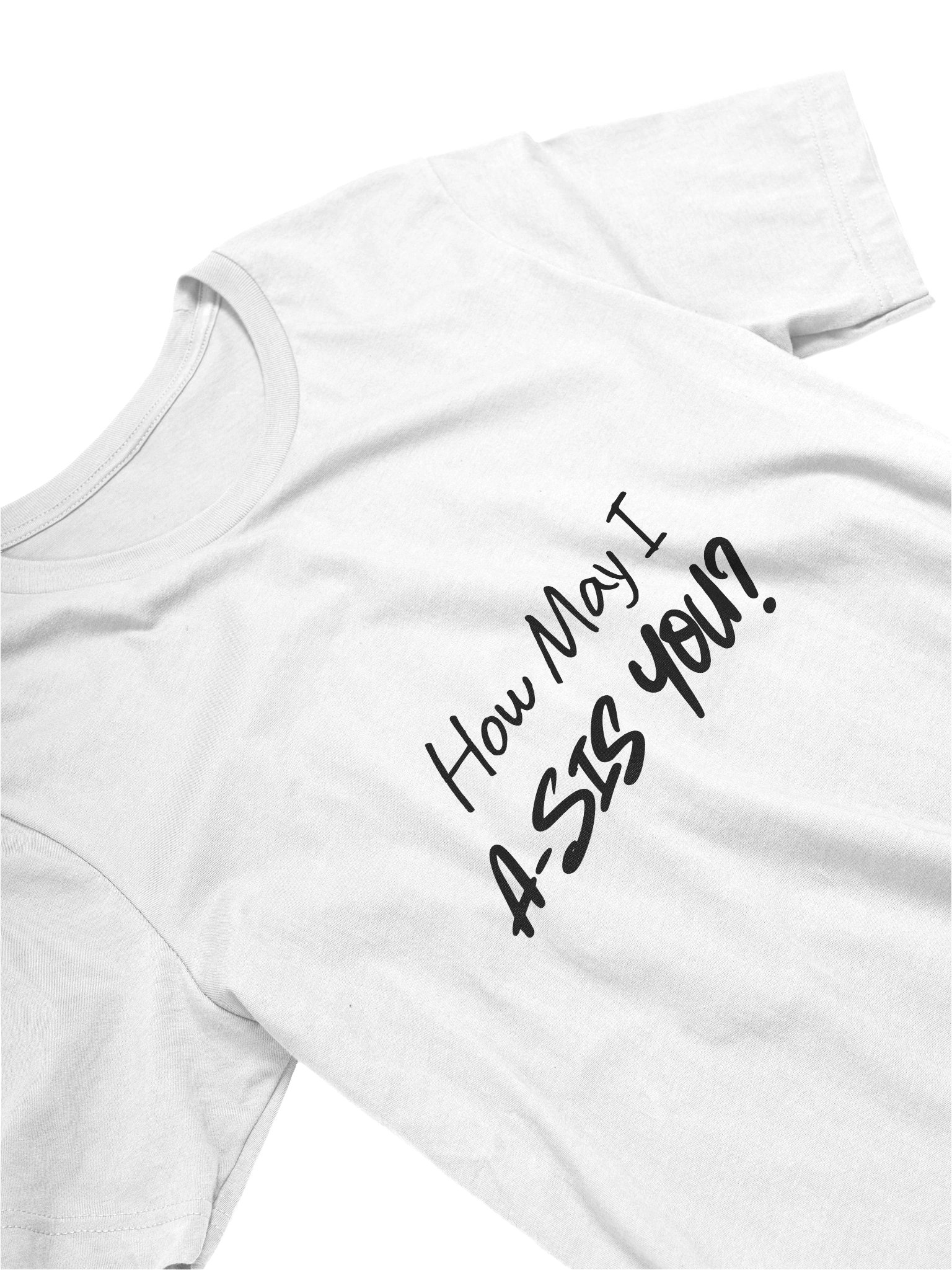 Still Got It! "How May I A-Sis You" T-Shirt product image (3)