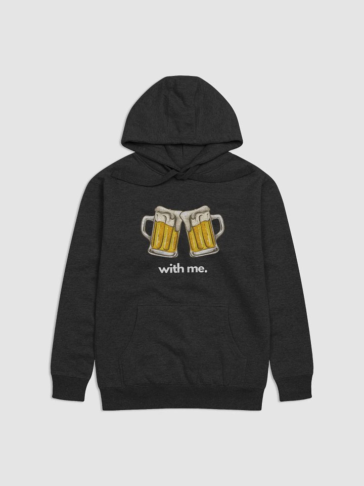 Beer With Me Hoodie product image (1)
