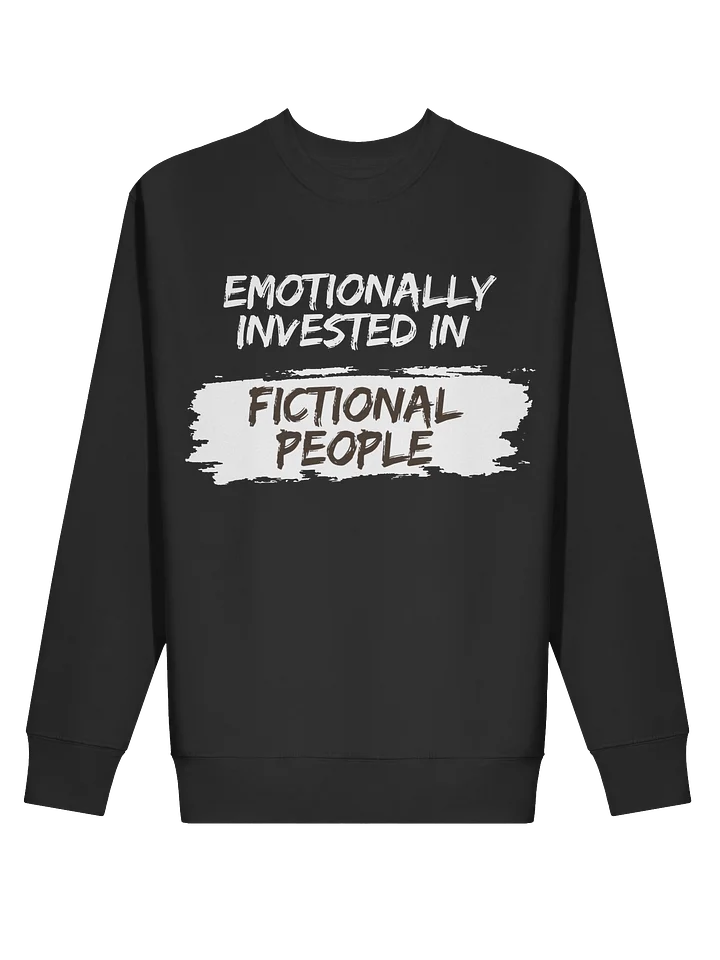 Emotionally Invested in Fictional People - Black Sweatshirt product image (2)