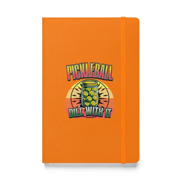 Dill With It Pickleball Hardcover Notebook product image (1)