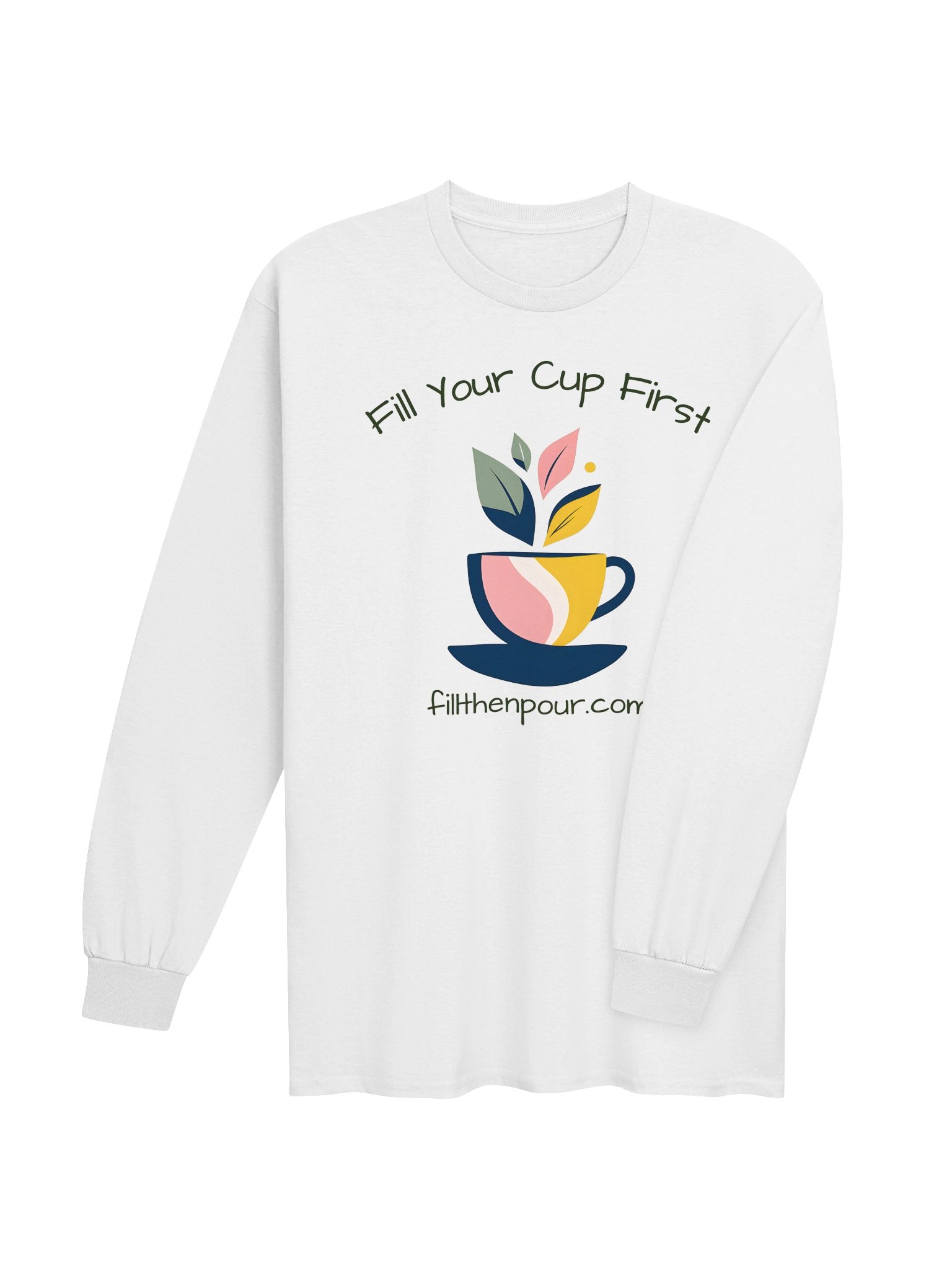 Fill Your Cup First Long Sleeve Tee product image (4)
