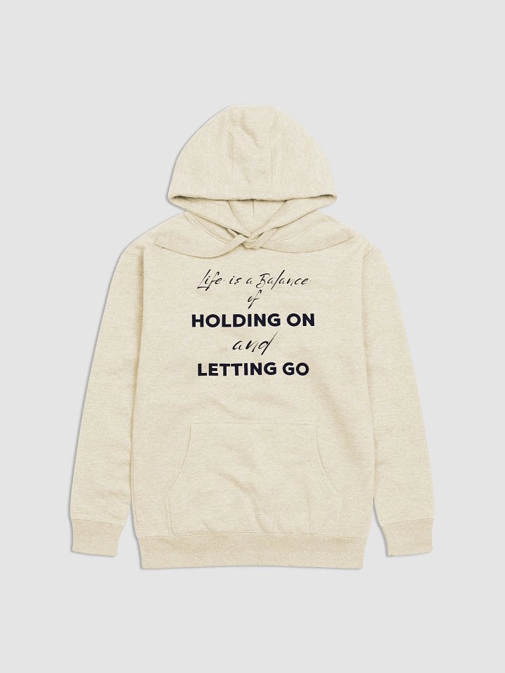 "HOLDING ON and LETTING GO" Premium Unisex Hoodie product image (1)