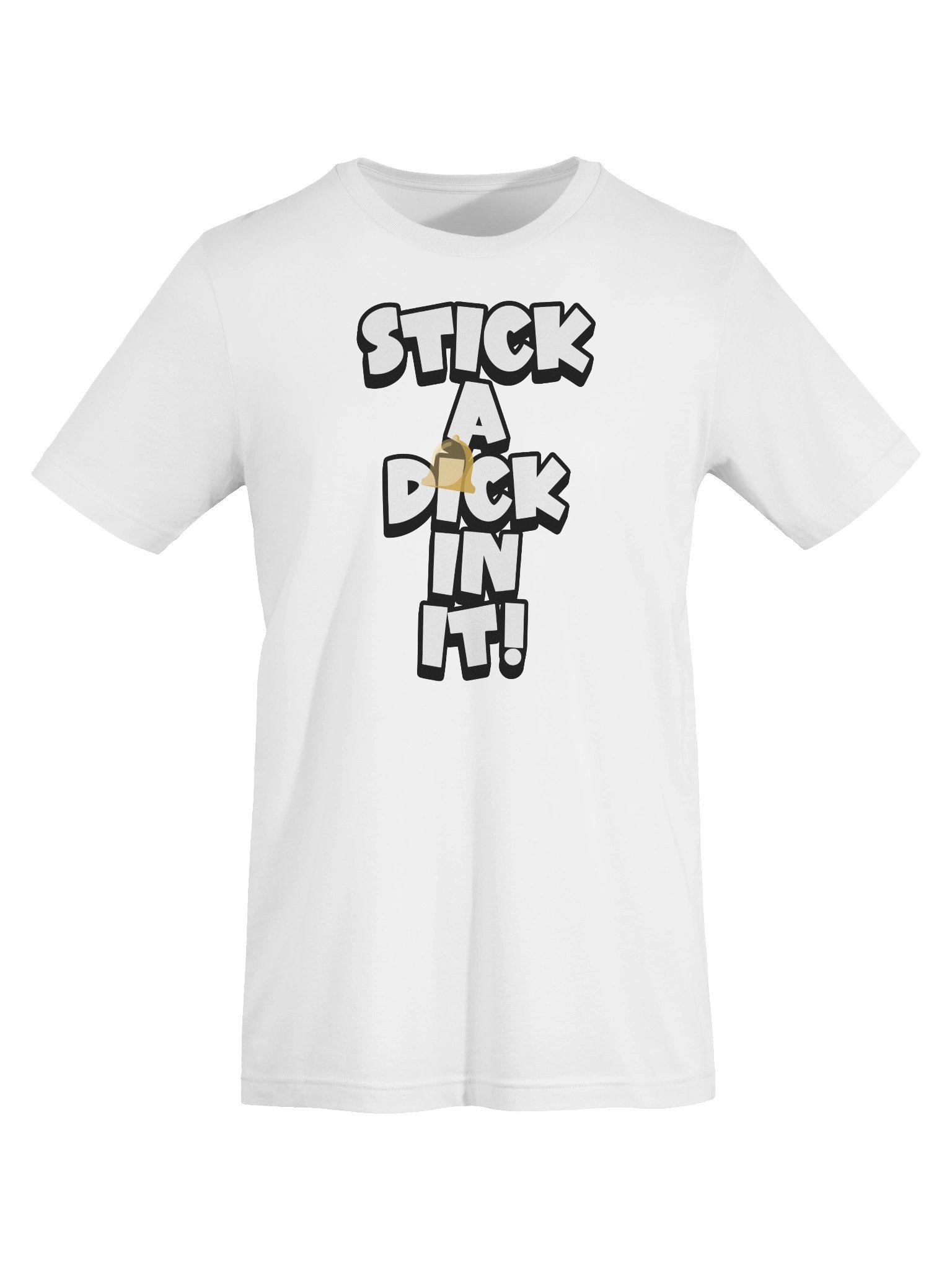 STICK A DICK IN IT! Tee product image (7)