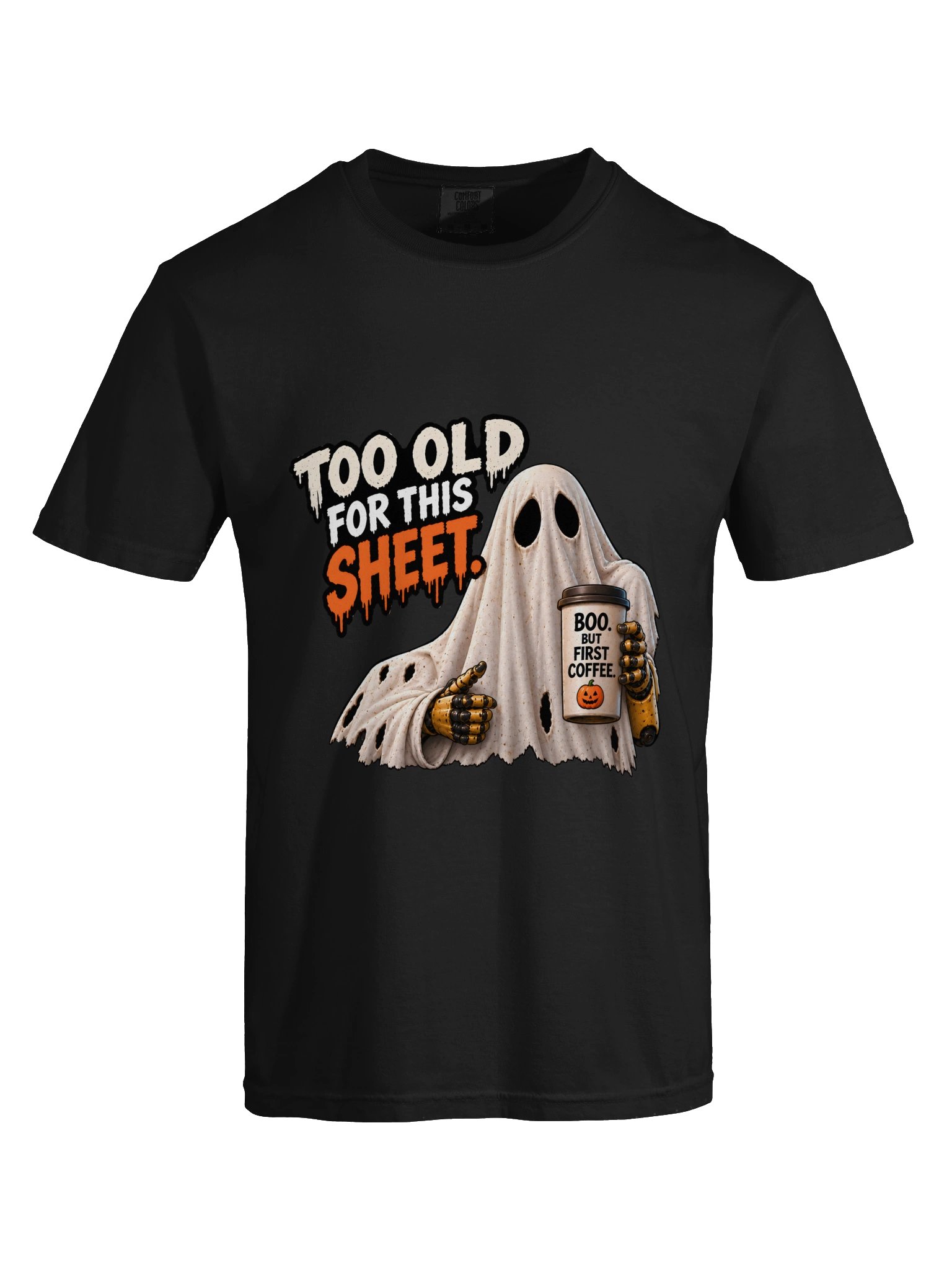 Funny Halloween Ghost Shirt — Too Old for This Sheet Coffee Lover Tee | Holly-Ween™ product image (10)