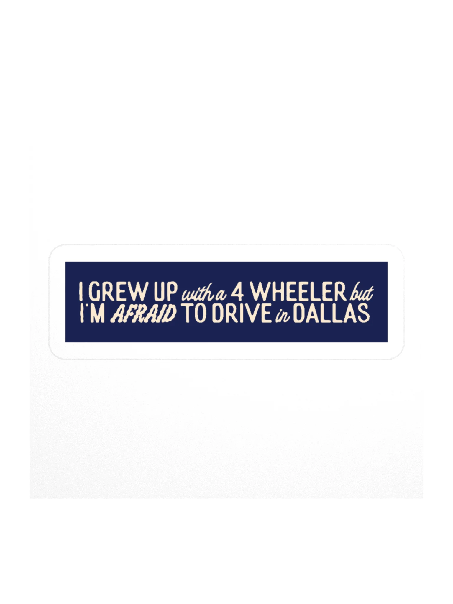 Afraid to Drive in Dallas Sticker product image (4)