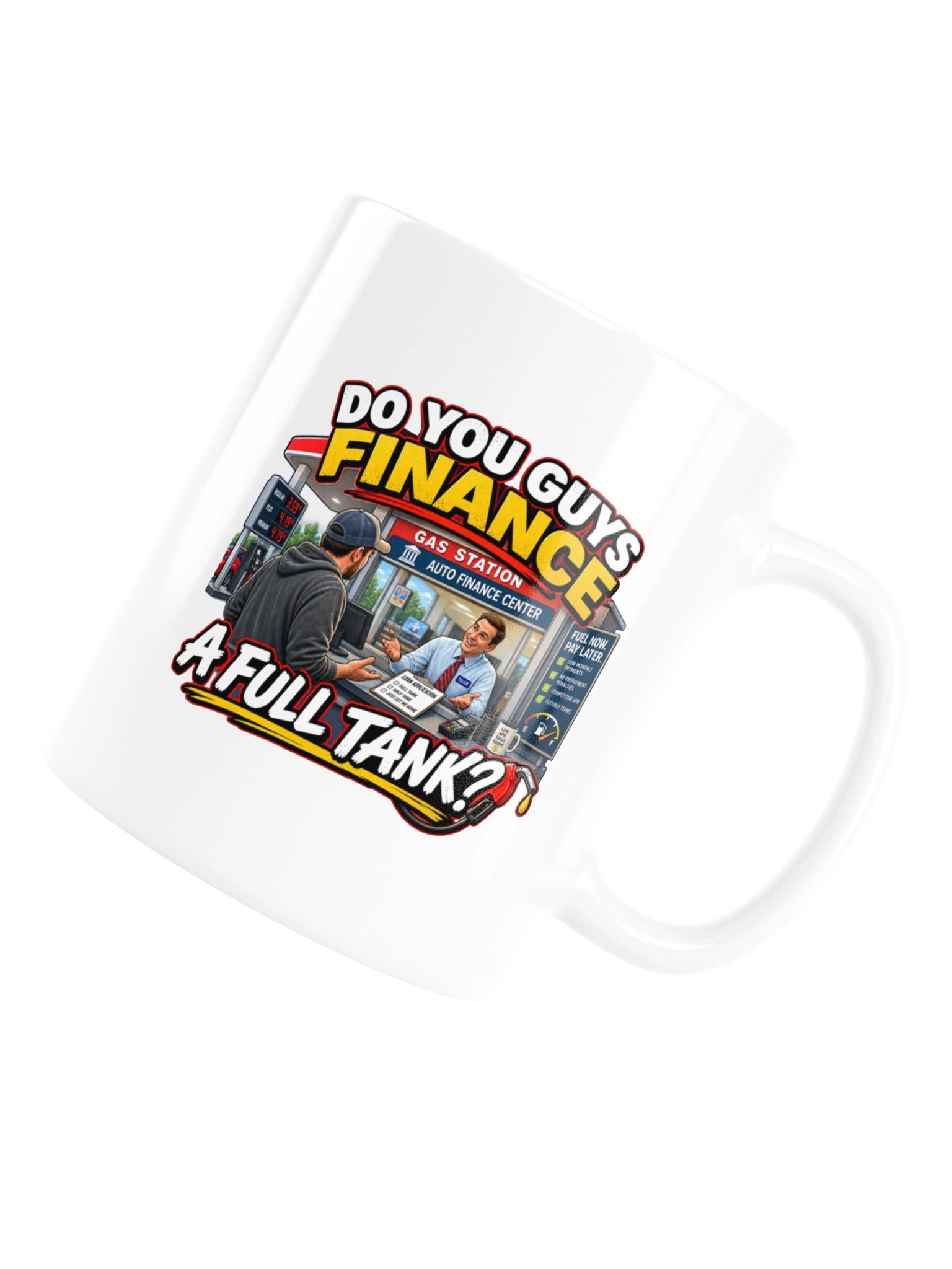 DO YOU GUYS FINANCE A FULL TANK? MUG product image (16)