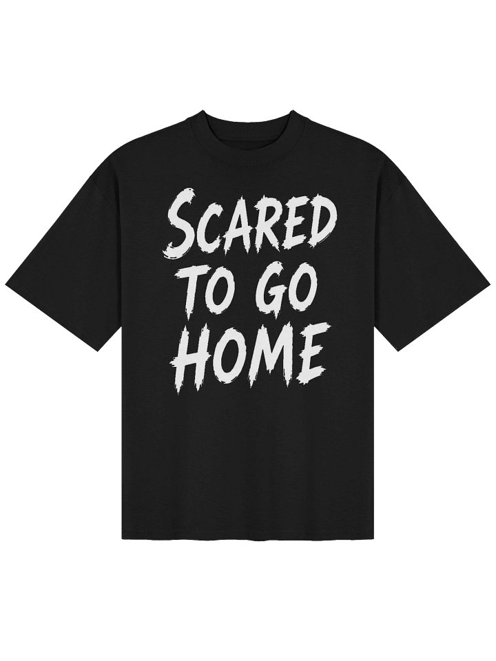 Scared to Go Home Oversized Tee product image (1)