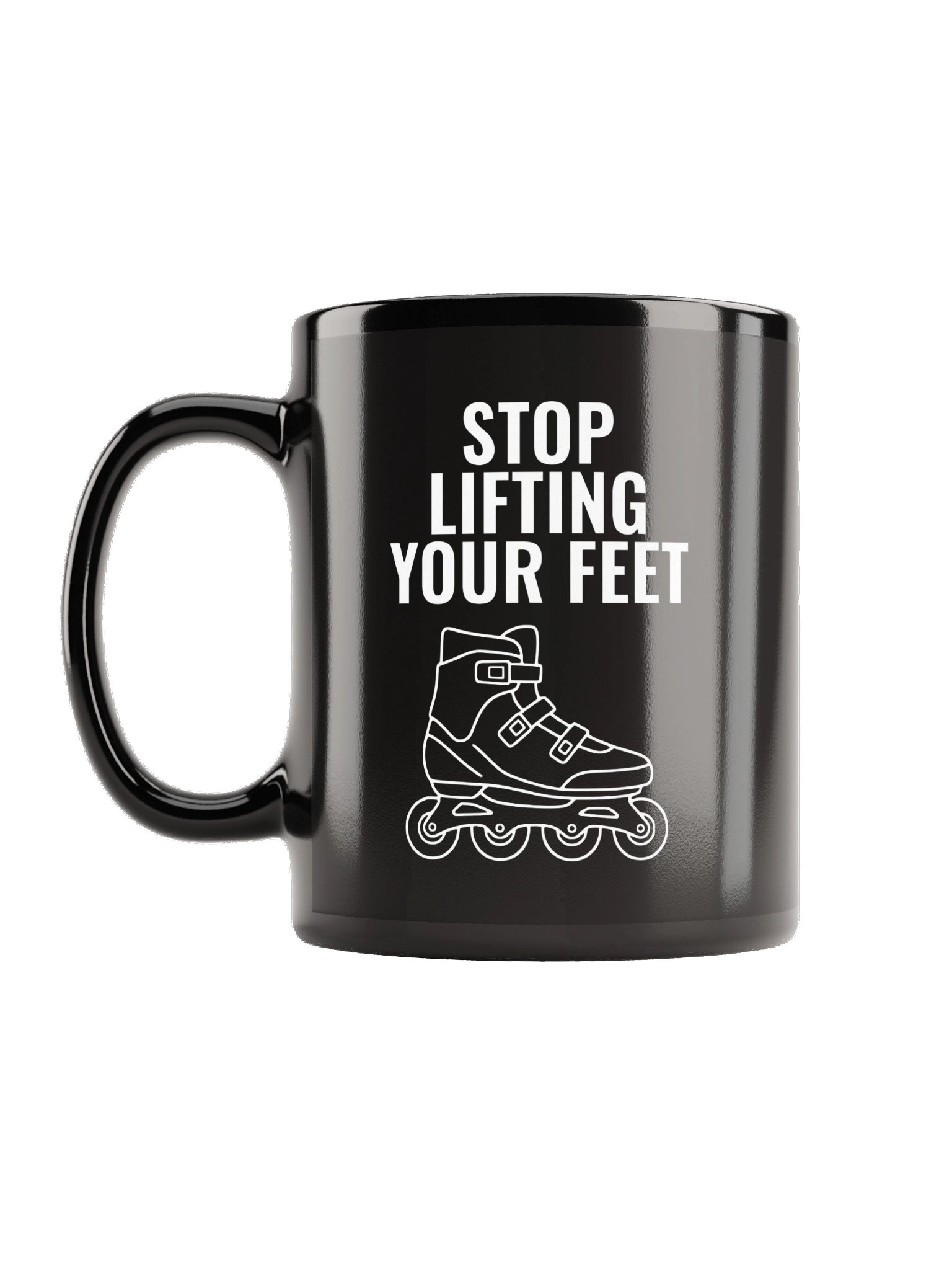 Stop Lifting Your Feet - Black Glossy Mug product image (1)