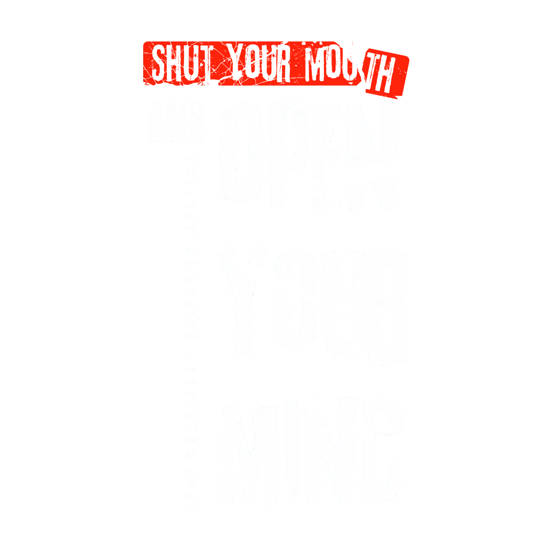 Shut your mouth and open your mind. product image (1)