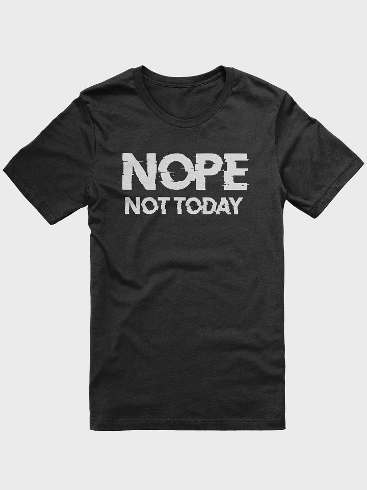 NOPE Not Today T-Shirt product image (2)