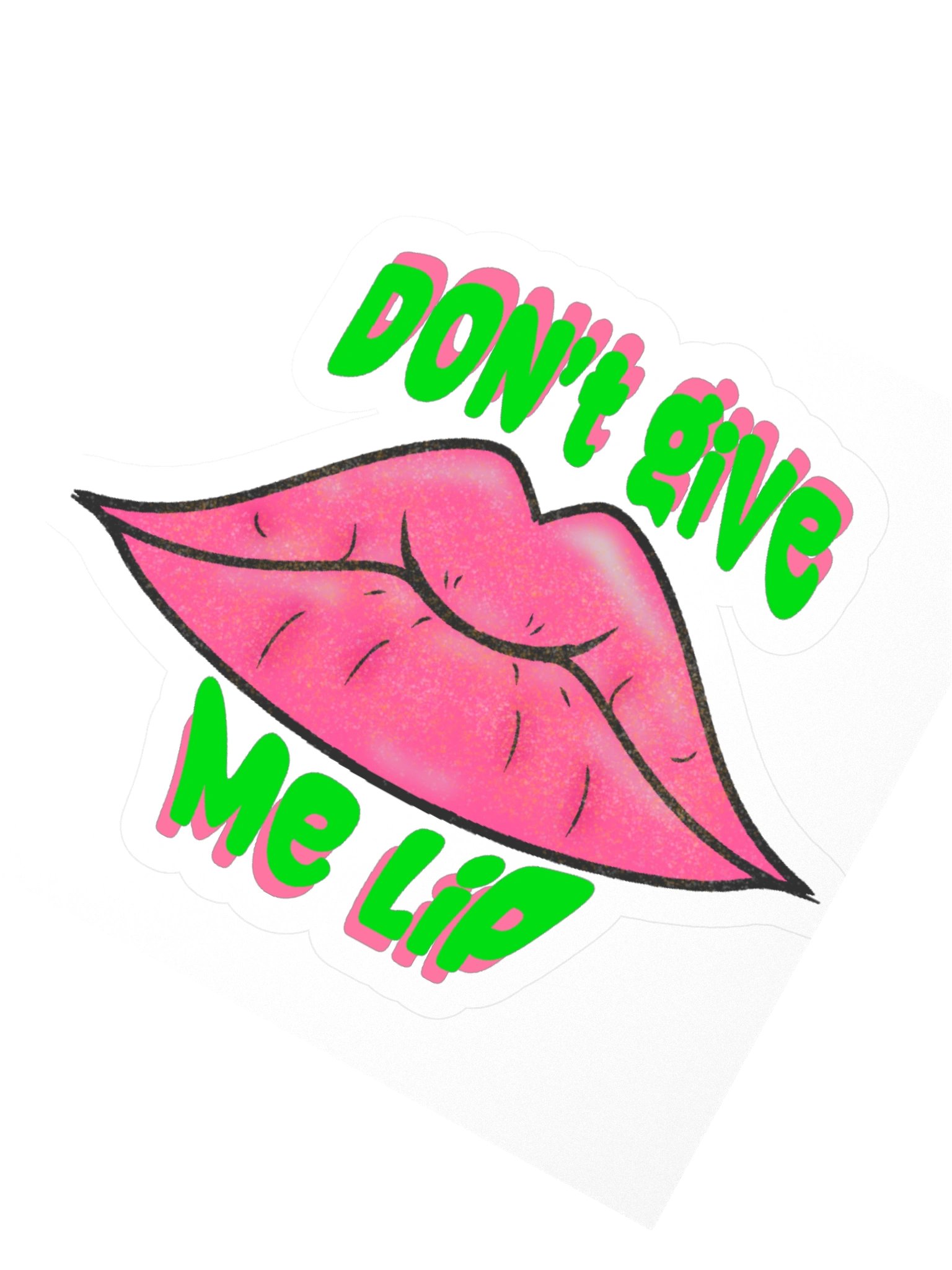 "Don't give me Lip" Sticker product image (4)