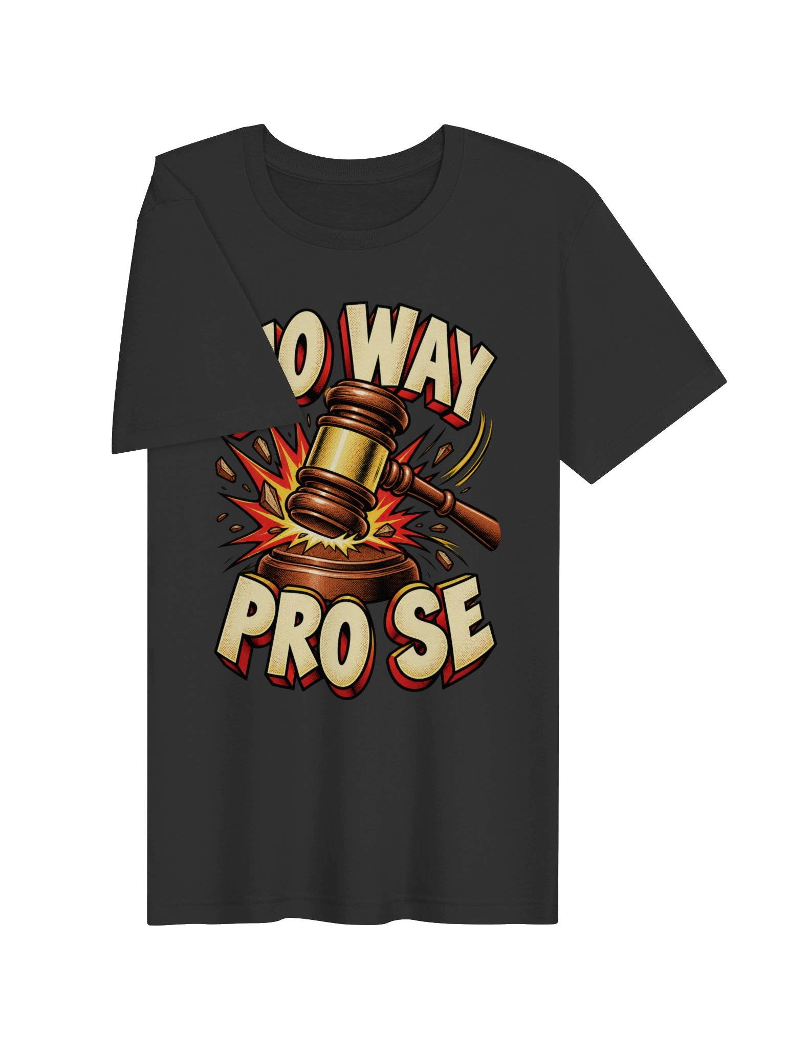 No Way Pro Se Gavel Smash Tee product image (4)