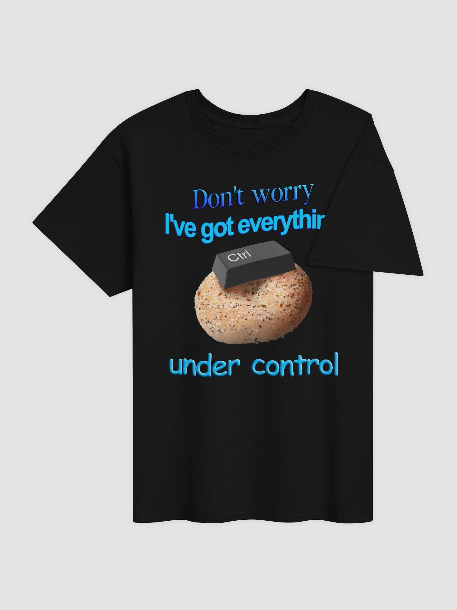 I've got everything under control T-shirt product image (4)