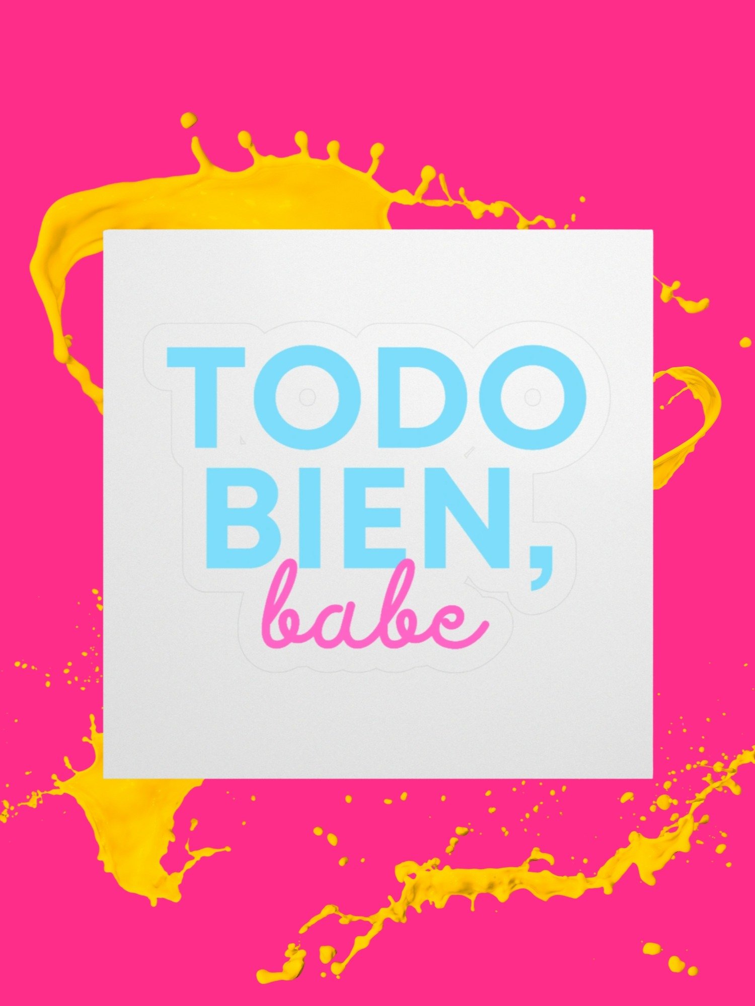 "Todo Bien, Babe" Sticky product image (1)