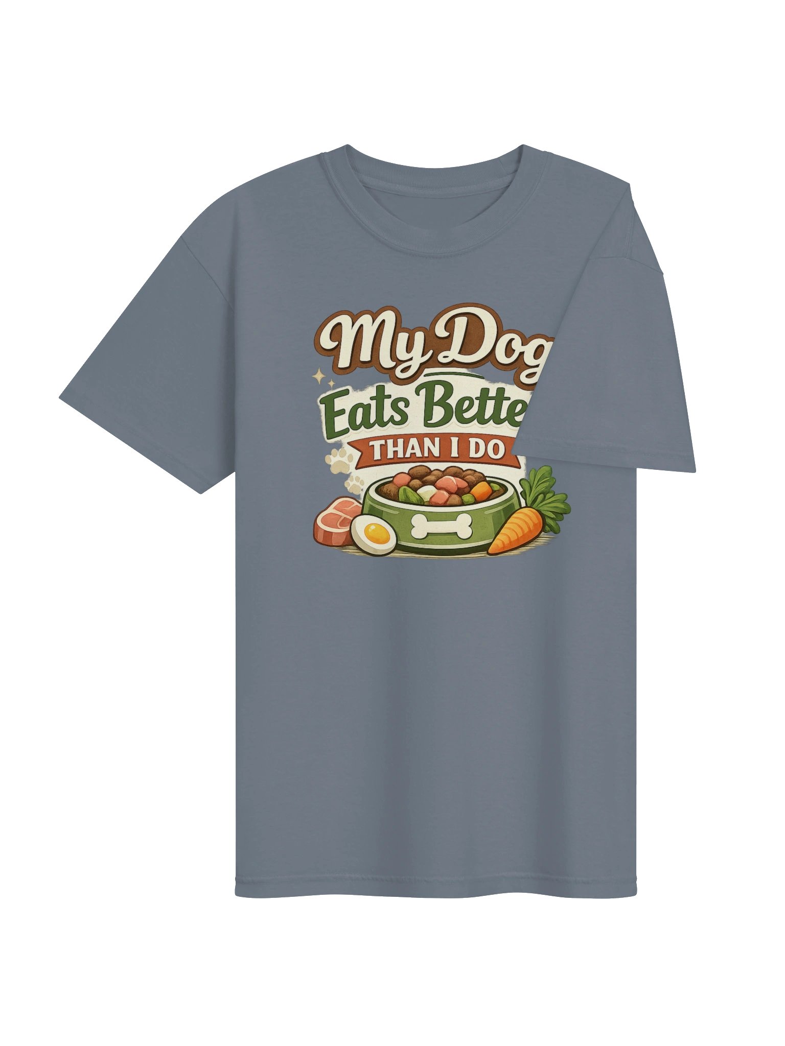 My Dog Eats Better Than I Do T-Shirt – Fresh Fed Dog Lover Tee product image (26)