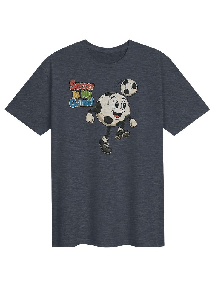 Soccer Is My Game! Tee product image (1)