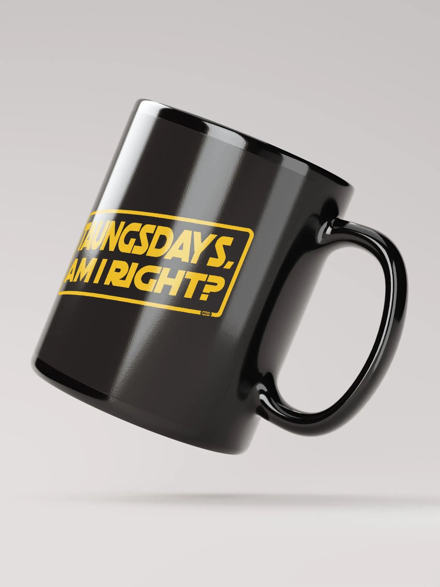 Taungsdays, Am I Right? - Mug product image (2)