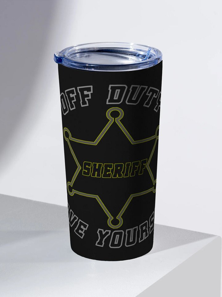 "Off Duty, Save Yourself" Sheriff Tumbler product image (2)