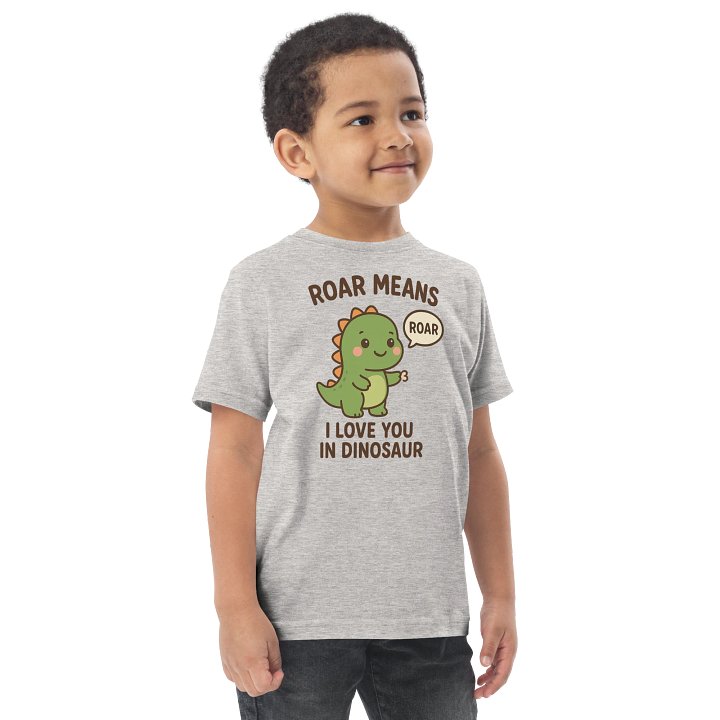 🦖“Roar Means I Love You in Dinosaur” Toddler T-Shirt product image (8)