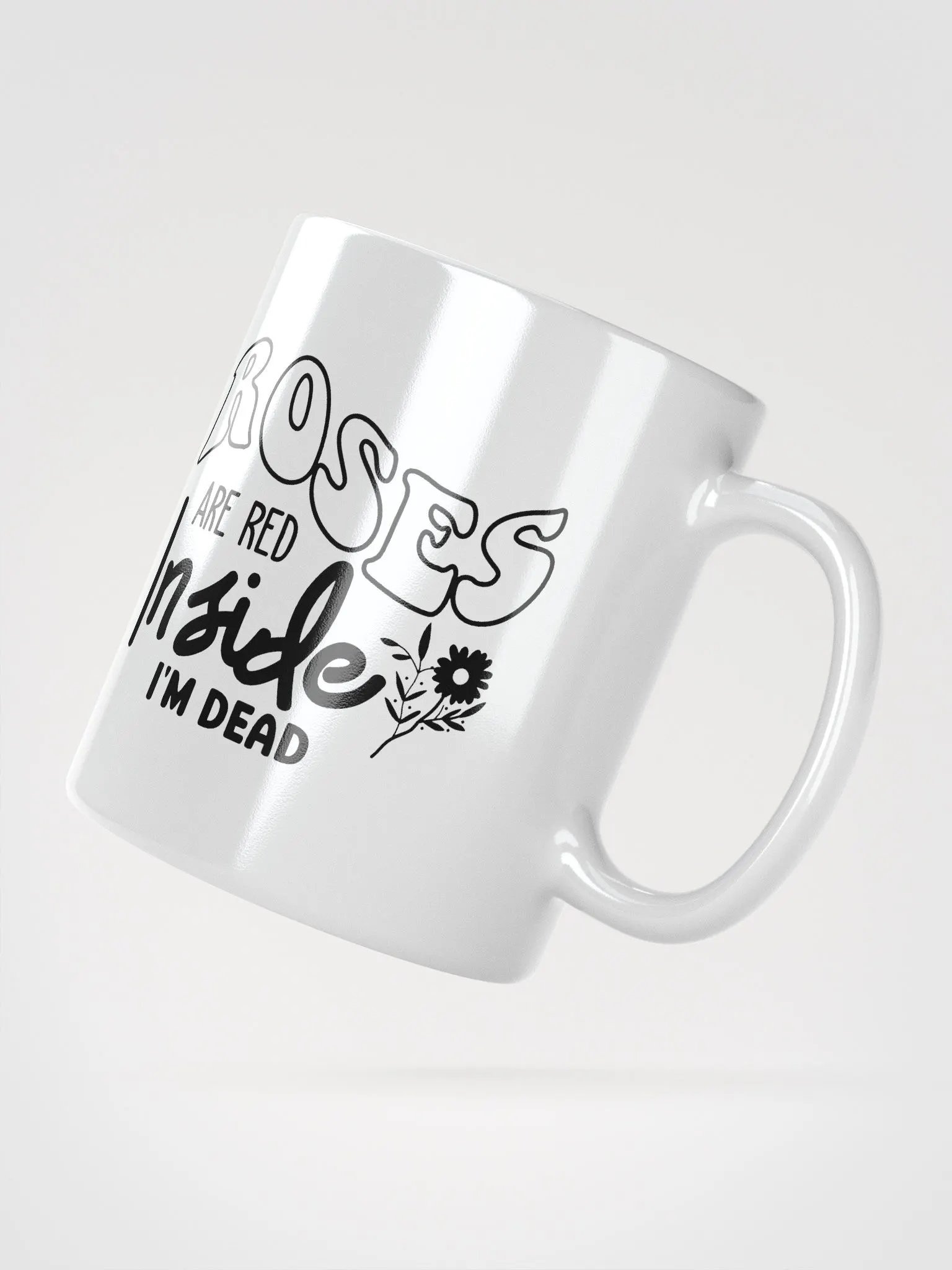 Roses Are Red Inside Im Dead Glossy Mug product image (2)