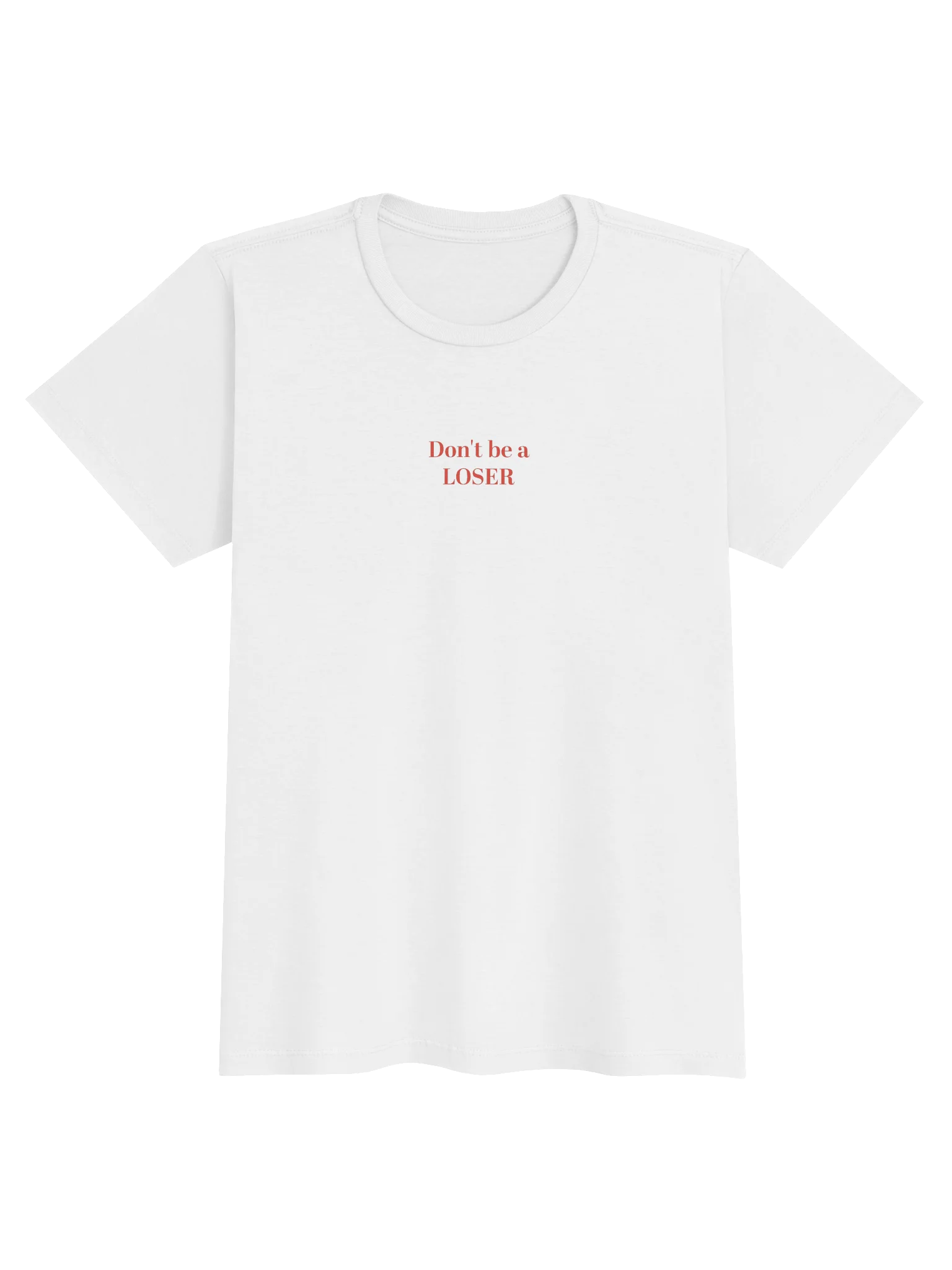 Don't be a LOSER Womens basic soft Tee white product image (1)