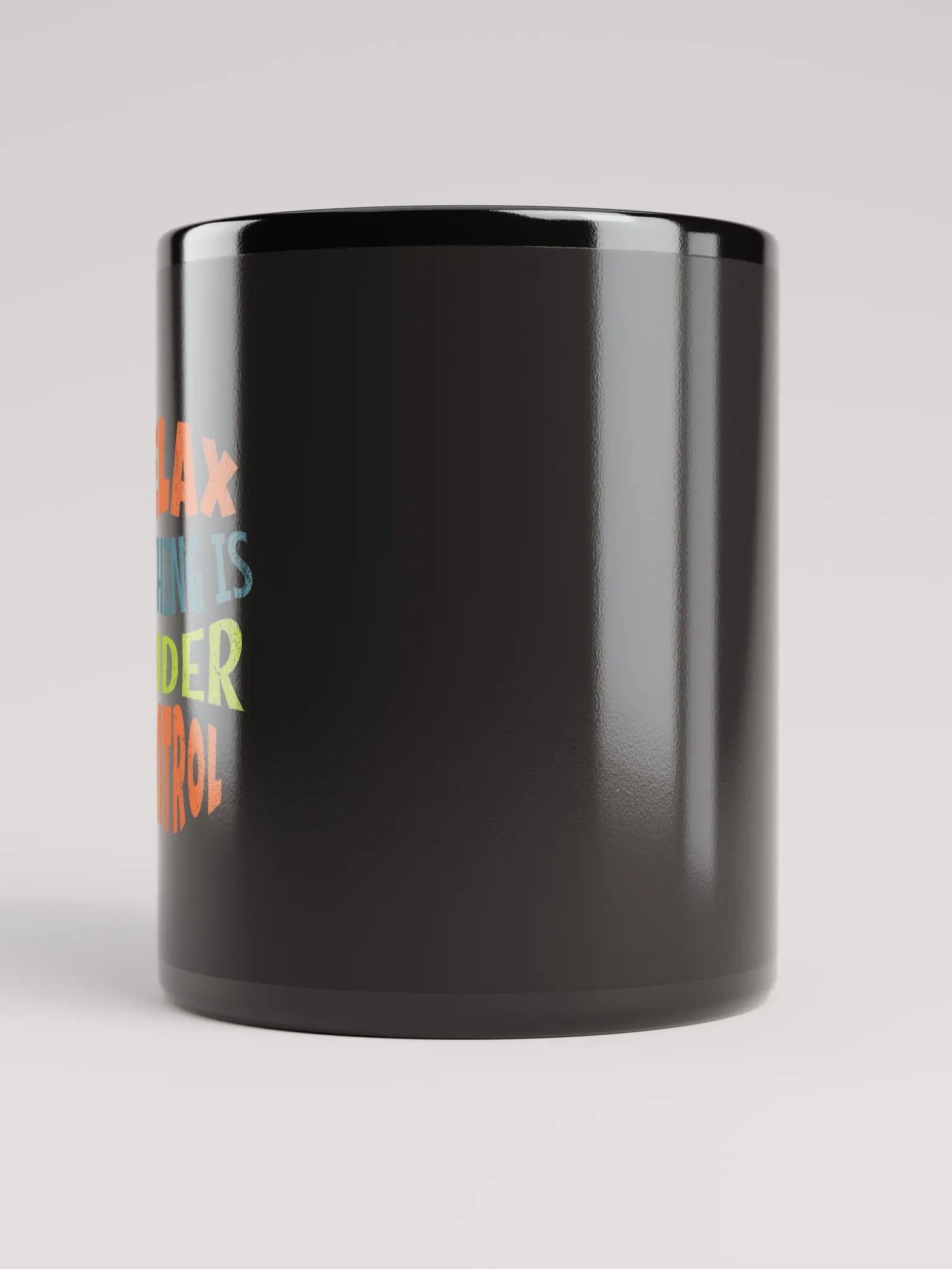 Relax nothing is under control black coffee mug product image (9)