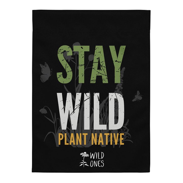 Stay Wild, Plant Native (Garden Flag) product image (1)