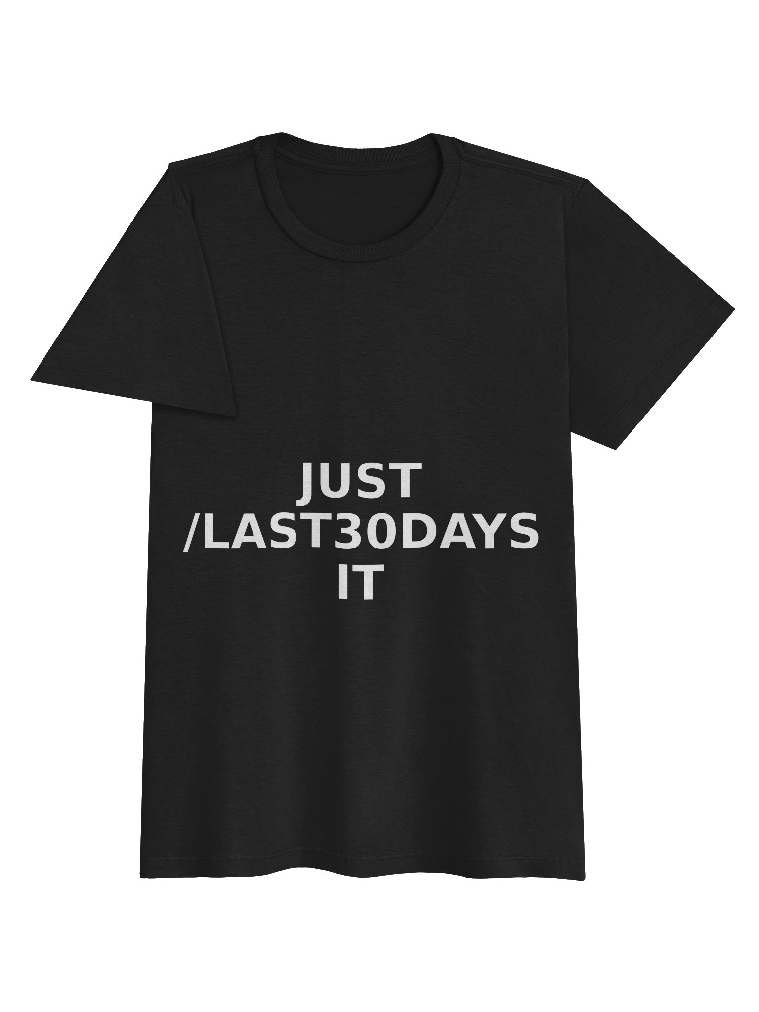 Just Last30Days It Adult Tee product image (3)