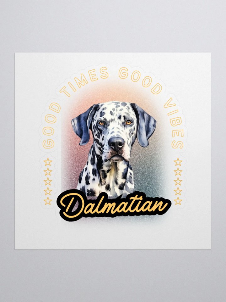 Good Times Good Vibes Dalmatian Kiss Cut Sticker product image (2)