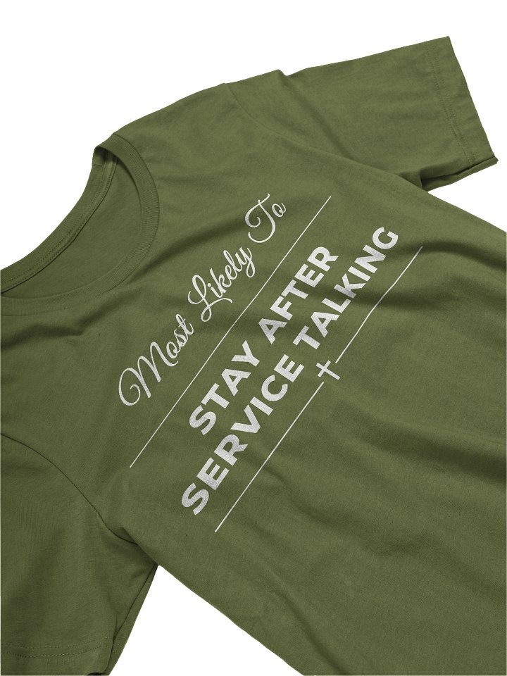 Most Likely To Stay After Service Talking Funny Christian T-Shirt Church Humor Gift Fellowship Lover Tee product image (2)