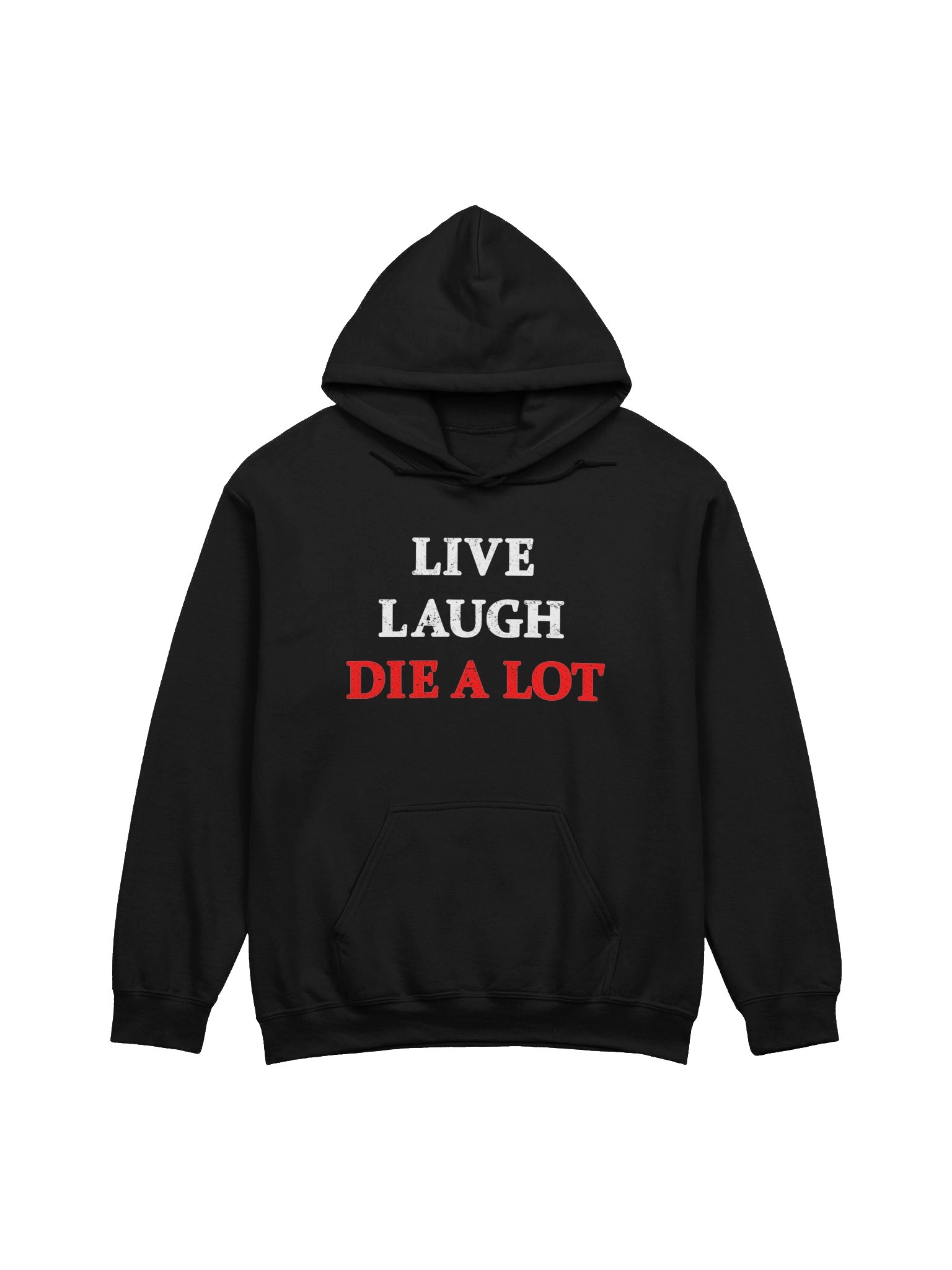 Live Laugh Die A Lot - Hoodie product image (2)