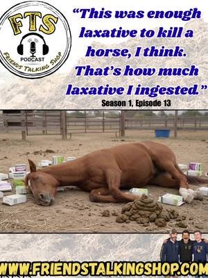 Never trust a horse-sized dose of anything even if the doctor prescribes it. 💀🐴   Welcome to Friends Talking Shop—your new go-to comedy podcast for unhinged funny videos, hilarious storytelling, and pure entertainment. If you love comedy clips that make you laugh out loud on your commute, you are in the right place. Check out Episode 13 to hear how Josh’s colonoscopy prep didn’t exactly go as planned. It’s not a pretty story so make sure you don’t listen while you’re eating. Hit follow for daily laughs, leave a comment if this made you smile, and head over to www.friendstalkingshop.com to stream full episodes and grab our latest merch! #colonoscopyprep #colonoscopy #funnystory #funnyquotes #laxatives  @Studio71 @JettRoadStudios @Audacy @Spotify Podcasts @Podbean @Deezer @iHeartPodcast Network @iHeartPodcasts @HARTBEAT @colonoscopyforfun @laxativesareyummy @Funny Quotes @Funnymemes_ 
