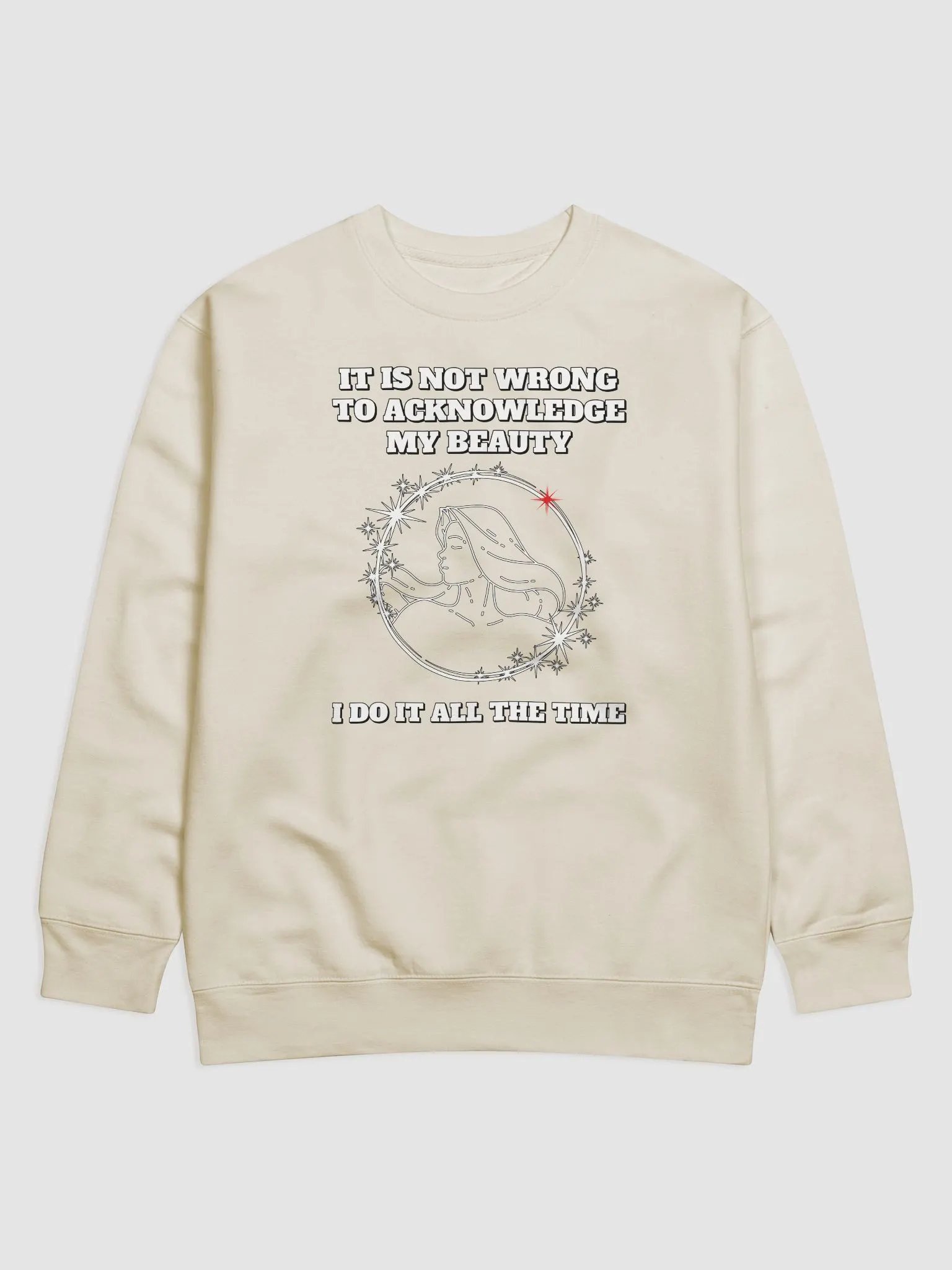 It Is Not Wrong To Acknowledge My Beauty - Funny Sweatshirt product image (4)
