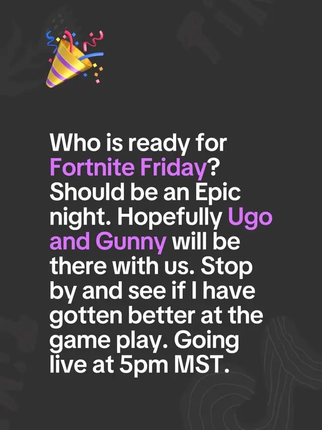 Who is ready for Fortnite Friday? Should be an Epic night. Hopefully Ugo and Gunny will be there with us. Stop by and see if I have gotten better at the game play. Going live at 5pm MST. #fyp #viral #tiktok #creatorsearchinsights #tiktoklive @UGO @USMC GUNNY 